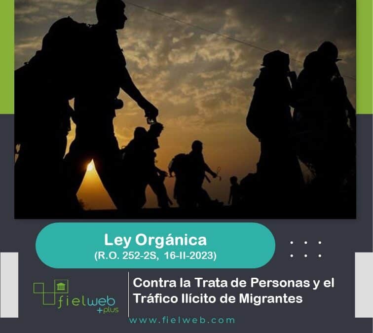 Ley Orgánica contra la Trata de Personas y el Tráfico Ilícito de Migrantes – Boletín Jurídico