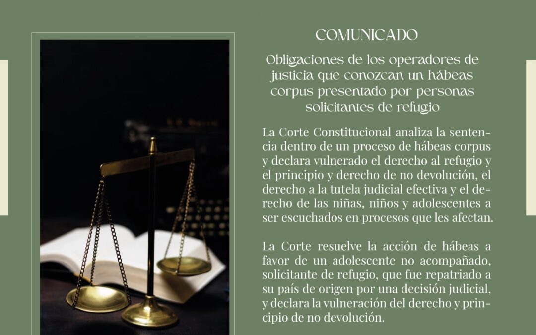 Obligaciones de los operadores de justicia que conozcan un hábeas corpus presentado por personas solicitantes de refugio – Boletín Jurídico