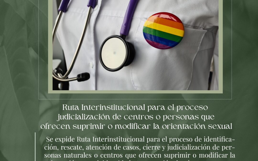 Ruta Interinstitucional para el proceso judicialización de centros o personas que ofrecen suprimir o modificar la orientación sexual